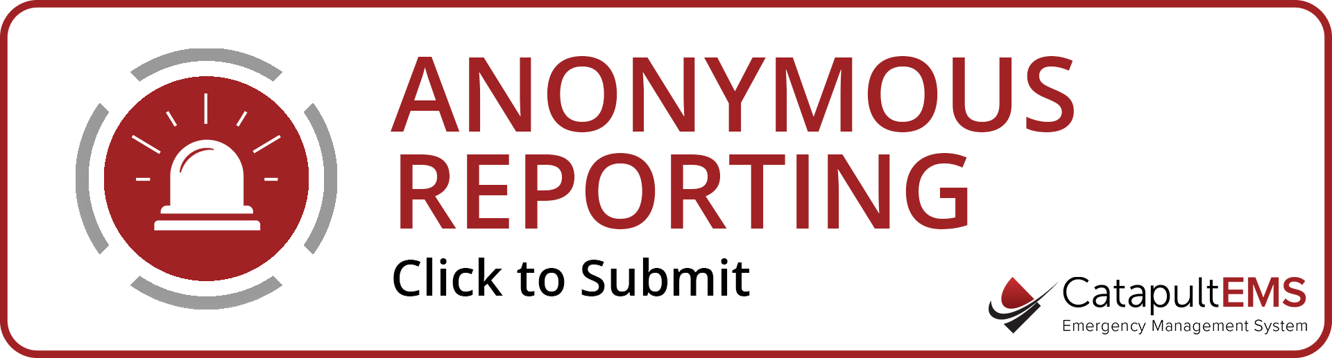 Anonymous Reporting Click To Submit. CatapultEMS.